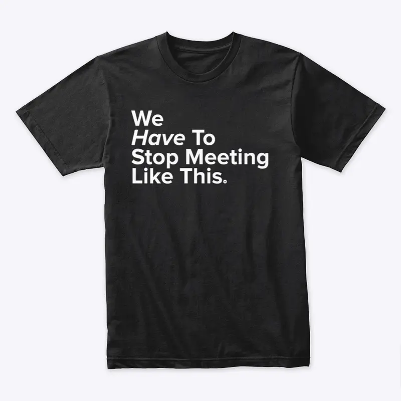 Meetings Shirt